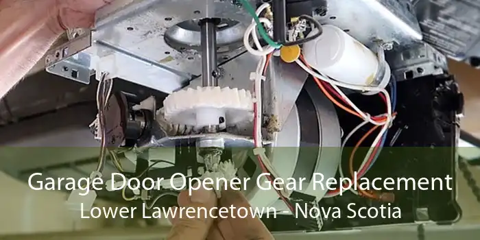 Garage Door Opener Gear Replacement Lower Lawrencetown - Nova Scotia
