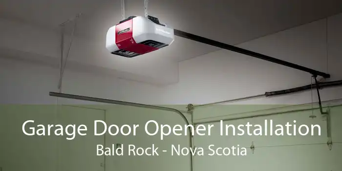 Garage Door Opener Installation Bald Rock - Nova Scotia