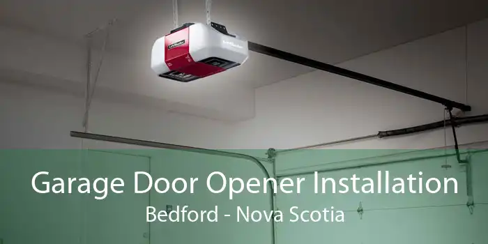 Garage Door Opener Installation Bedford - Nova Scotia