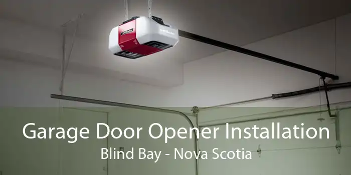 Garage Door Opener Installation Blind Bay - Nova Scotia