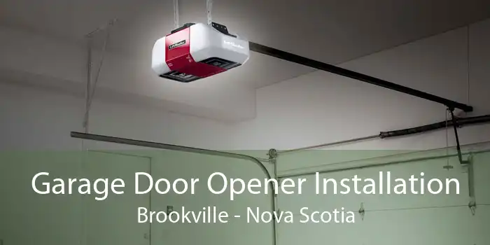 Garage Door Opener Installation Brookville - Nova Scotia