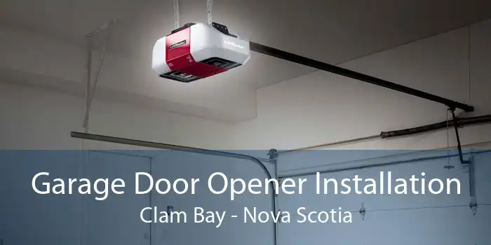 Garage Door Opener Installation Clam Bay - Nova Scotia