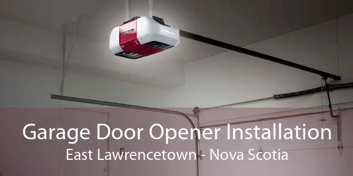 Garage Door Opener Installation East Lawrencetown - Nova Scotia