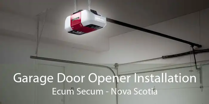Garage Door Opener Installation Ecum Secum - Nova Scotia