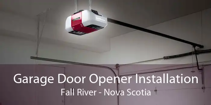 Garage Door Opener Installation Fall River - Nova Scotia