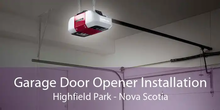 Garage Door Opener Installation Highfield Park - Nova Scotia