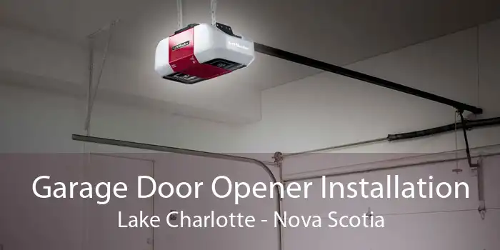 Garage Door Opener Installation Lake Charlotte - Nova Scotia