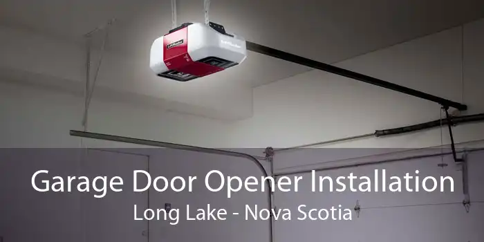 Garage Door Opener Installation Long Lake - Nova Scotia