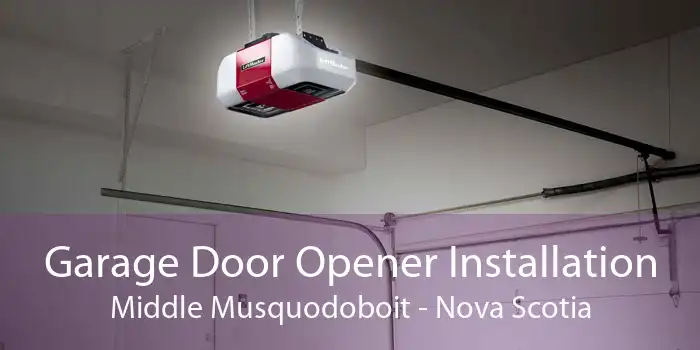 Garage Door Opener Installation Middle Musquodoboit - Nova Scotia