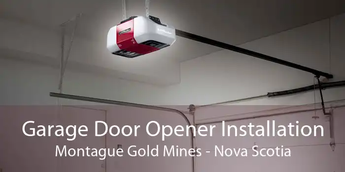 Garage Door Opener Installation Montague Gold Mines - Nova Scotia