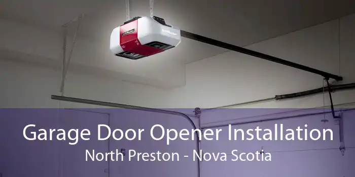 Garage Door Opener Installation North Preston - Nova Scotia
