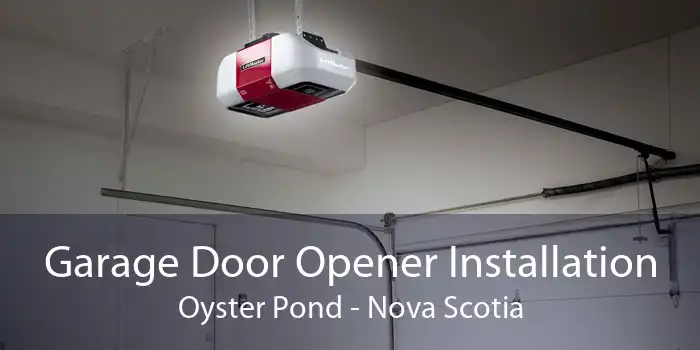 Garage Door Opener Installation Oyster Pond - Nova Scotia
