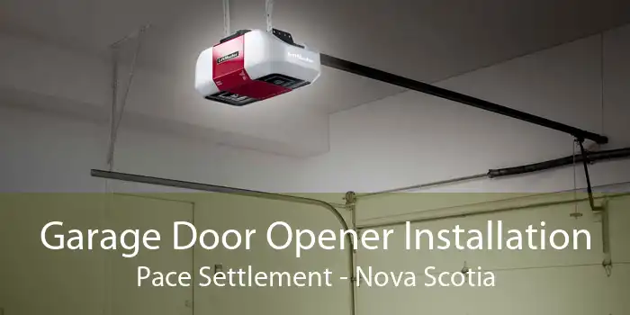 Garage Door Opener Installation Pace Settlement - Nova Scotia