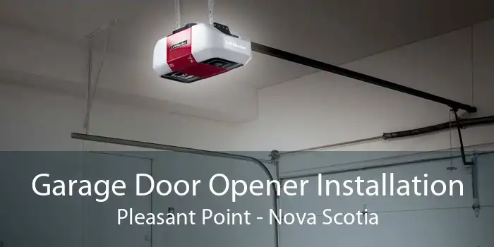 Garage Door Opener Installation Pleasant Point - Nova Scotia
