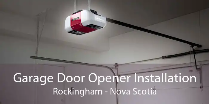 Garage Door Opener Installation Rockingham - Nova Scotia