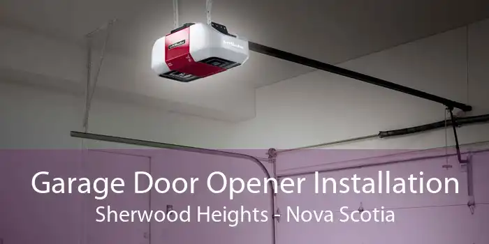 Garage Door Opener Installation Sherwood Heights - Nova Scotia