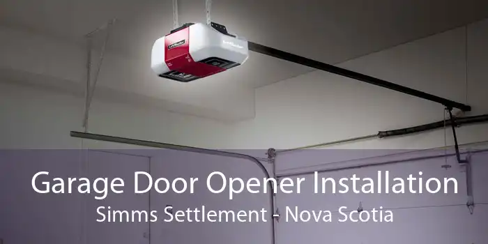 Garage Door Opener Installation Simms Settlement - Nova Scotia