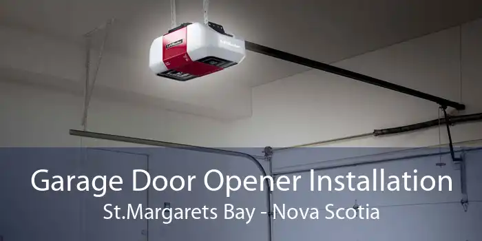 Garage Door Opener Installation St.Margarets Bay - Nova Scotia
