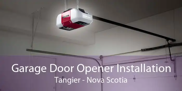 Garage Door Opener Installation Tangier - Nova Scotia