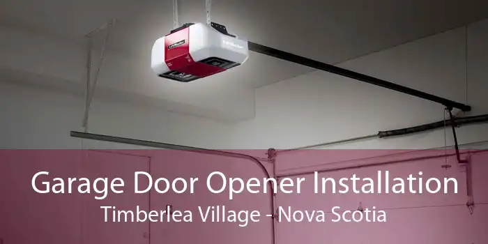 Garage Door Opener Installation Timberlea Village - Nova Scotia