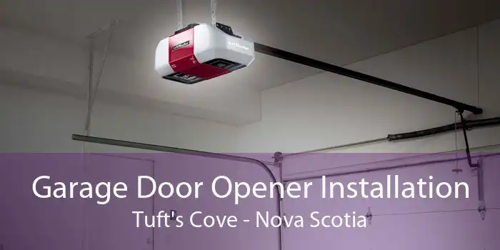 Garage Door Opener Installation Tuft's Cove - Nova Scotia
