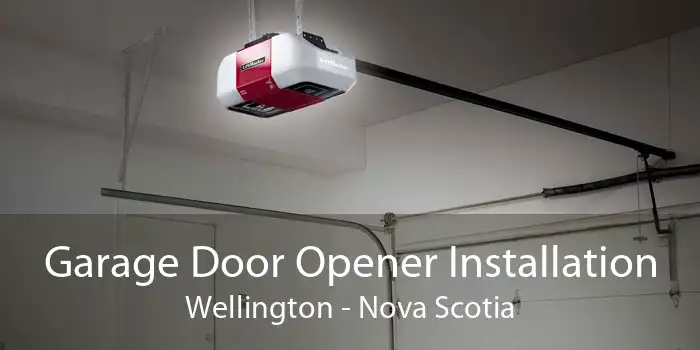 Garage Door Opener Installation Wellington - Nova Scotia
