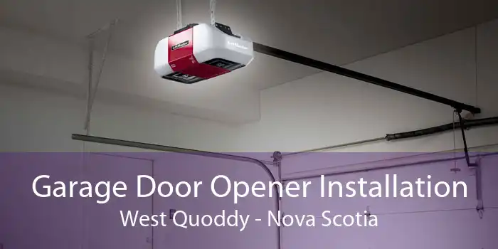 Garage Door Opener Installation West Quoddy - Nova Scotia