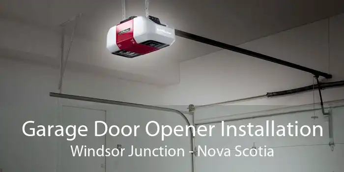 Garage Door Opener Installation Windsor Junction - Nova Scotia