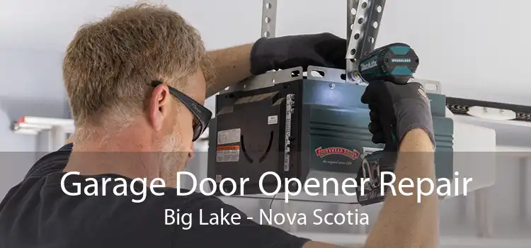 Garage Door Opener Repair Big Lake - Nova Scotia