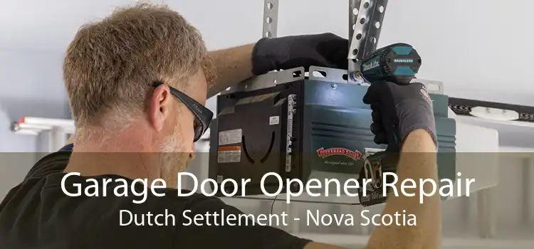 Garage Door Opener Repair Dutch Settlement - Nova Scotia