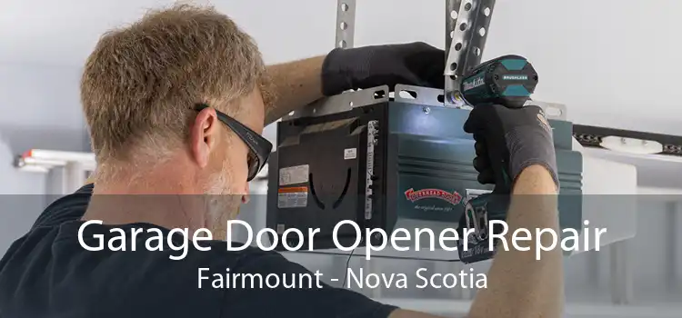 Garage Door Opener Repair Fairmount - Nova Scotia