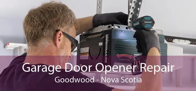 Garage Door Opener Repair Goodwood - Nova Scotia