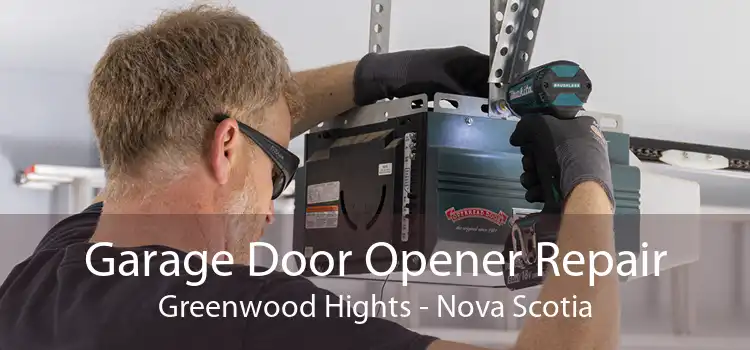Garage Door Opener Repair Greenwood Hights - Nova Scotia