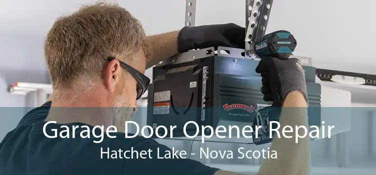Garage Door Opener Repair Hatchet Lake - Nova Scotia