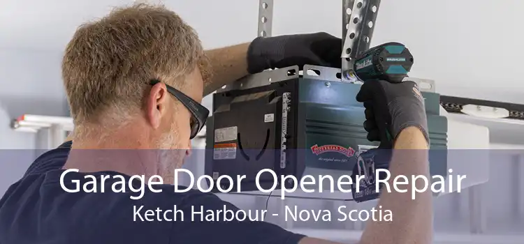 Garage Door Opener Repair Ketch Harbour - Nova Scotia