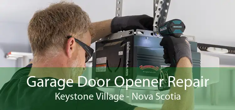 Garage Door Opener Repair Keystone Village - Nova Scotia