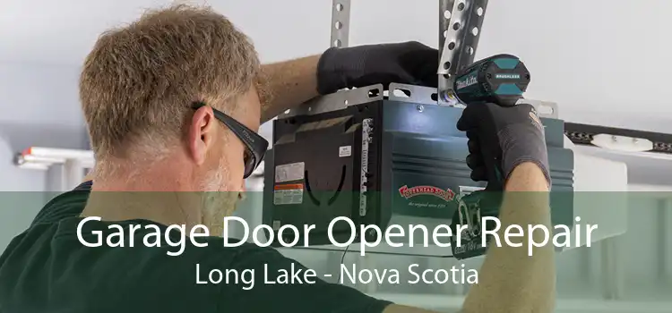 Garage Door Opener Repair Long Lake - Nova Scotia