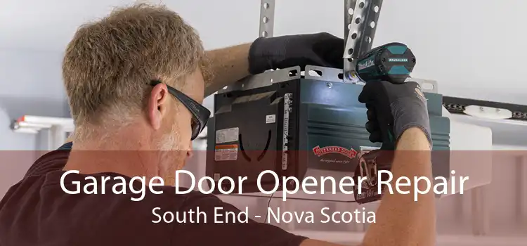 Garage Door Opener Repair South End - Nova Scotia