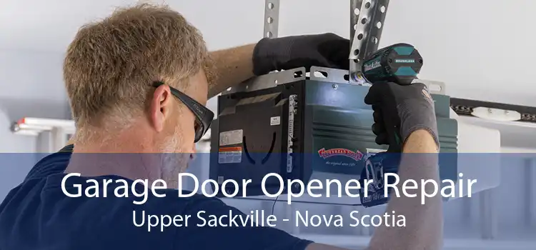 Garage Door Opener Repair Upper Sackville - Nova Scotia