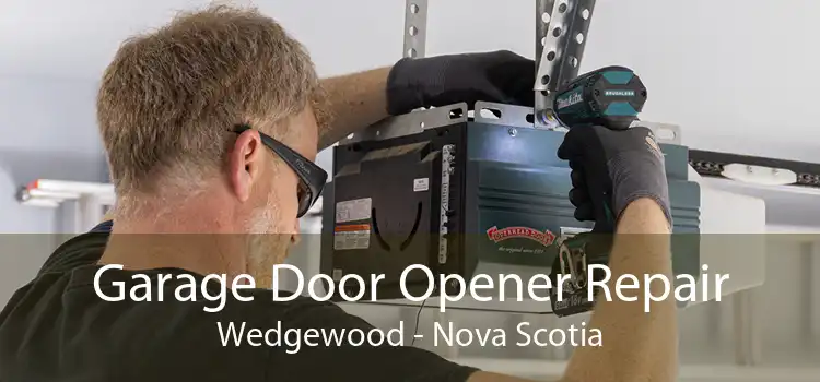 Garage Door Opener Repair Wedgewood - Nova Scotia