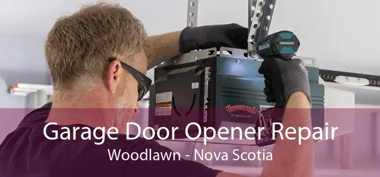 Garage Door Opener Repair Woodlawn - Nova Scotia