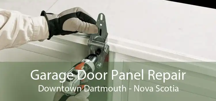 Garage Door Panel Repair Downtown Dartmouth - Nova Scotia