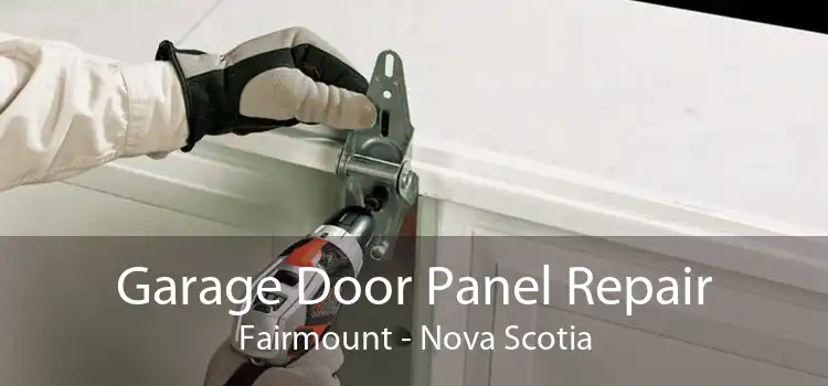 Garage Door Panel Repair Fairmount - Nova Scotia