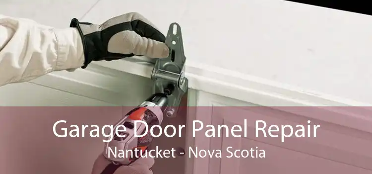 Garage Door Panel Repair Nantucket - Nova Scotia