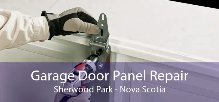 Garage Door Panel Repair Sherwood Park - Nova Scotia