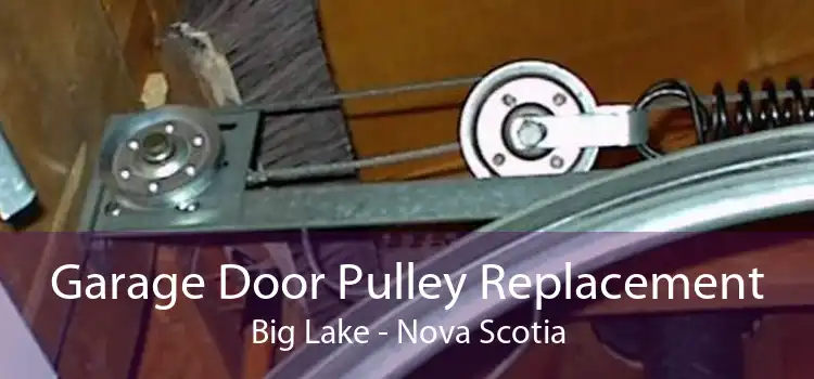 Garage Door Pulley Replacement Big Lake - Nova Scotia