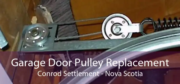 Garage Door Pulley Replacement Conrod Settlement - Nova Scotia