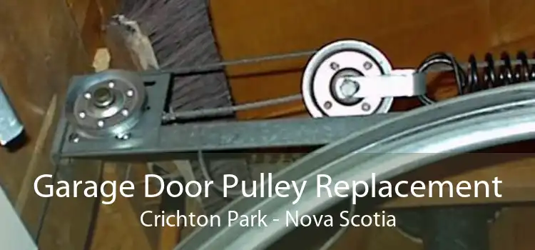 Garage Door Pulley Replacement Crichton Park - Nova Scotia