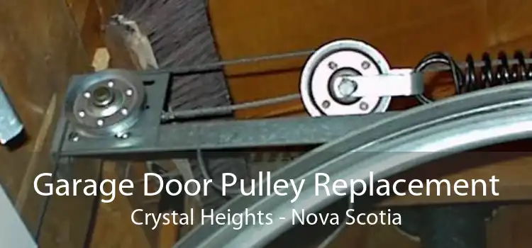 Garage Door Pulley Replacement Crystal Heights - Nova Scotia