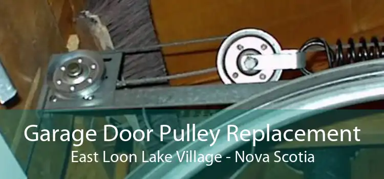 Garage Door Pulley Replacement East Loon Lake Village - Nova Scotia
